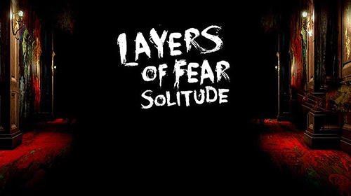 download Layers of fear: Solitude apk